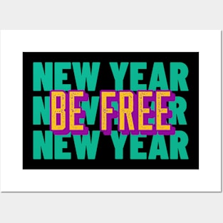 New year Be Free Posters and Art